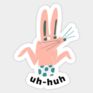 UH HUH Bunny Sticker